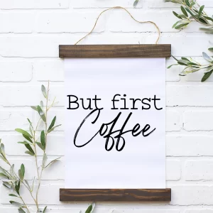 But First coffee. Hanging Canvas Wood Frame. Coffee Bar Sign